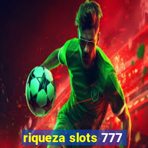 riqueza slots 777